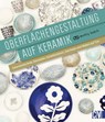 Oberflächengestaltung auf Keramik - Molly Hatch - 9783838836515