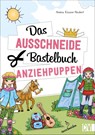 Das Ausschneide-Bastelbuch Anziehpuppen - Andrea Küssner-Neubert - 9783838837888