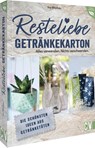 Resteliebe Getränkekarton - Alles verwenden. Nichts verschwenden. - Ina Mielkau - 9783838838625