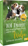 101 Dinge, die man wissen muss, wenn ein Welpe zuhause einzieht - Anna Bleibtreu ; Katharina Osterod - 9783838839875