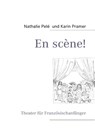 En scene! - Nathalie Pele ; Karin Pramer - 9783839123850
