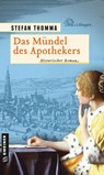 Das Mündel des Apothekers - Stefan Thomma - 9783839200094