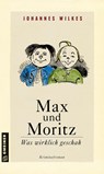 Max und Moritz - Was wirklich geschah - Johannes Wilkes - 9783839200490
