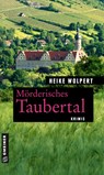 Mörderisches Taubertal - Heike Wolpert - 9783839200582