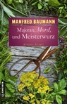 Majoran, Mord und Meisterwurz - Manfred Baumann - 9783839201718