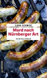 Mord nach Nürnberger Art - Ilona Schmidt - 9783839202869