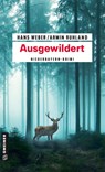 Ausgewildert - Hans Weber ; Armin Ruhland - 9783839203279