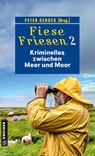 Fiese Friesen 2 - Kriminelles zwischen Meer und Moor - Ulrike Barow ; Günter Neuwirth ; Günther Thömmes ; Barbara Wendelken - 9783839203521