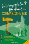Lieblingsplätze für Wanderer - Schwäbischen Alb - Thomas Faltin - 9783839203750