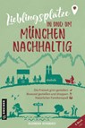 Lieblingsplätze in und um München - nachhaltig - Alexandra Achenbach - 9783839203774