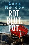 Rot. Blut. Tot. - Anne Nordby - 9783839204306