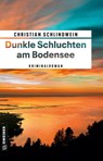 Dunkle Schluchten am Bodensee - Christian Schlindwein - 9783839204764