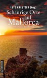 Schaurige Orte auf Mallorca - Lutz Kreutzer - 9783839205044