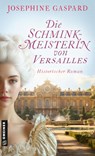 Die Schminkmeisterin von Versailles - Josephine Gaspard - 9783839206881