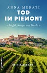 Tod im Piemont - Trüffel, Nougat und Barolo - Anna Merati - 9783839207239