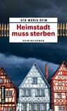 Heimstadt muss sterben - Uta-Maria Heim - 9783839208786