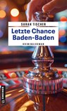 Letzte Chance Baden-Baden - Sarah Tischer - 9783839208854