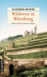 Wildwest in Würzburg - Alexander Meining - 9783839209172