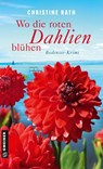 Wo die roten Dahlien blühen - Christine Rath - 9783839209189