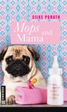 Mops und Mama - Silke Porath - 9783839214893