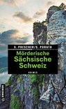 Mörderische Sächsische Schweiz - Sören Prescher ; Silke Porath - 9783839220641