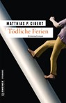 Tödliche Ferien - Matthias P. Gibert - 9783839221174