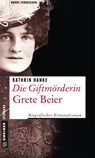 Die Giftmörderin Grete Beier - Kathrin Hanke - 9783839221242