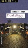 Pfeiffer, B: Dunkelhaus - PFEIFFER,  Boris - 9783839221495