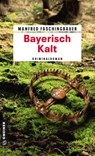 Bayerisch Kalt - Manfred Faschingbauer - 9783839222874