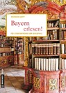 Bayern erlesen! - Bernhard Hampp - 9783839222898