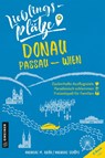 Lieblingsplätze Donau Passau-Wien - Andreas M. Bräu ; Andreas Schöps - 9783839226155