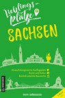 Lieblingsplätze Sachsen - Ralph Grüneberger - 9783839226261