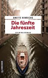 Die fünfte Jahreszeit - Anette Hinrichs - 9783839226711