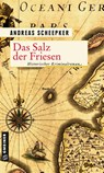 Das Salz der Friesen - Andreas Scheepker - 9783839226780