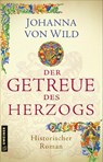 Der Getreue des Herzogs - Johanna von Wild - 9783839226995
