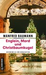 Englein, Mord und Christbaumkugel - Manfred Baumann - 9783839227114