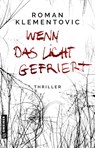 Wenn das Licht gefriert - Roman Klementovic - 9783839227701