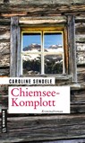 Chiemsee-Komplott - SENDELE,  Caroline - 9783839227992