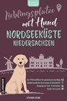 Lieblingsplätze mit Hund - Nordseeküste Niedersachsen - Stefanie Heins - 9783839280461