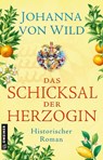 Das Schicksal der Herzogin - Johanna von Wild - 9783839280546