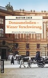 Donaumelodien - Wiener Verschwörung - Bastian Zach - 9783839280607