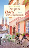 Das kleine Hotel am Getreidemarkt - Gerda Stauner - 9783839280867