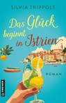Das Glück beginnt in Istrien - Silvia Trippolt - 9783839281031