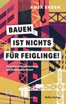 Bauen ist nichts für Feiglinge! - Anja Erben - 9783839341520