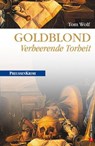 Goldblond - Verheerende Torheit - Tom Wolf - 9783839361146