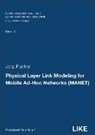 Physical Layer Link Modeling for Mobile Ad-Hoc Networks (MANET) - FISCHER,  Jörg - 9783839610701