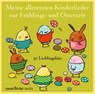 Meine allerersten Kinderlieder zur Frühlings- und Osterzeit -  - 9783839847138