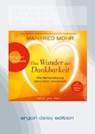 Das Wunder der Dankbarkeit (DAISY Edition) - MOHR,  Manfred - 9783839851500