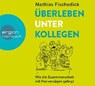 Fischedick, M: Überleben unter Kollegen -  - 9783839881729