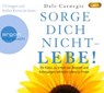 Sorge dich nicht - lebe! (Hörbestseller) -  - 9783839891087